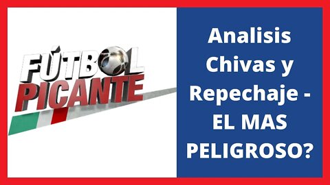 Noticias de Ultima Hora - Analisis Chivas Y Repechaje - EL MAS PELIGROSO? - Chivas Hoy