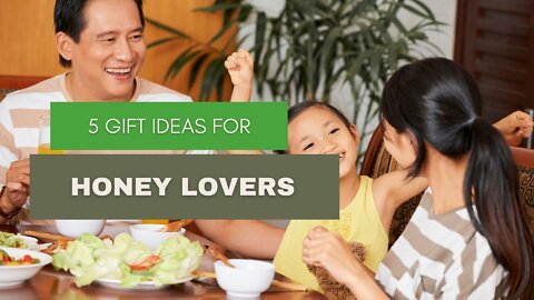5 Gift Ideas for Honey Lovers