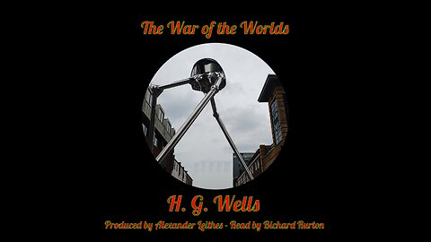 The War of the Worlds - H.G. Wells Audiobook Produced by Alexander Leithes - Read by Bichard Rurton