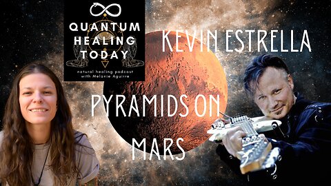 Kevin Estrella, Pyramids on Mars, Producer, Musician, Composer, on Quantum Healing Today