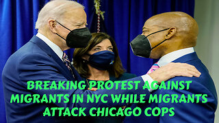 BREAKING:! PROTEST AGAINST MIGRANTS IN NYC WHILE MIGRANTS ATTACK CHICAGO COPS