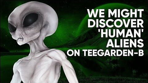 We Might Discover 'Human' Aliens on Teegarden-b