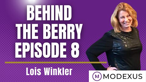 Behind The Berry with Lois Winkler- Modexus Superior Nutritional Supplements