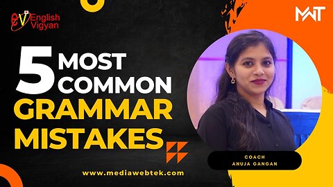 5 Most Common Grammar Mistakes | with Anuja Gangan