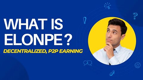 What is Elonpe? #Elonpe #Decentralized #P2PEarning