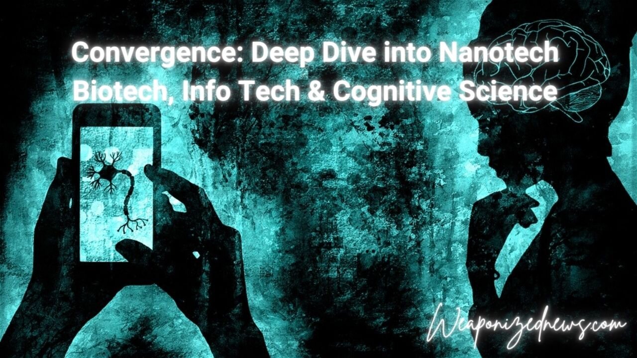 Convergence: Deep Dive into Nanotech, Biotech, Info Tech & Cognitive 