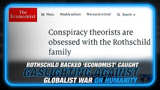 Rothschild Owned Publication 'The Economist' Caught Gaslighting Against