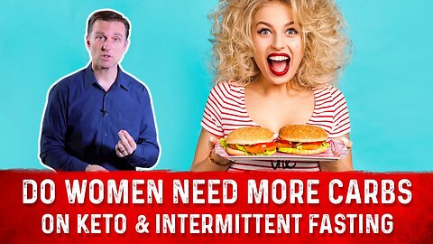 Do Women Need More Carbs on Keto & Intermittent Fasting? – Dr. Berg