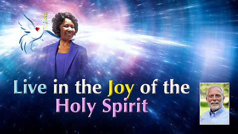 Live in the Effervescent Joy of the Holy Spirit