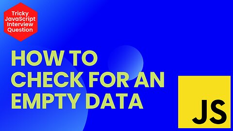 Learn How to Check for Empty Data in JavaScript