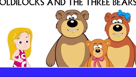 Goldilocks and The Three Bears Story | The Bear Story