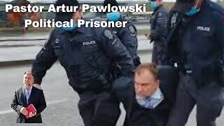Part 2 |Urgent| Political Prosecution| Pastor Artur Pawlowski Faces Up to 10 Years In Canadian Prison
