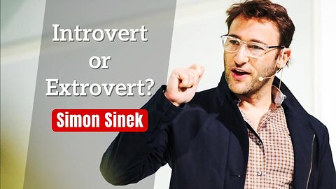 You NEED This Video If You're Introvert Or Extrovert - Simon Sinek motivation