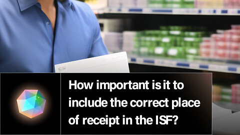 How does the accuracy of the place of receipt impact ISF compliance?