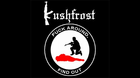 Kushfrost - Fuck Around, Find Out (Music Video 2021)