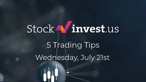Top 5 Stocks to TRADE Today! (21st of July)