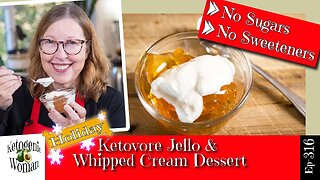 Jello and Whipped Cream on Ketovore? No Sugar No Sweetener! Relaxed Carnivore Dessert!