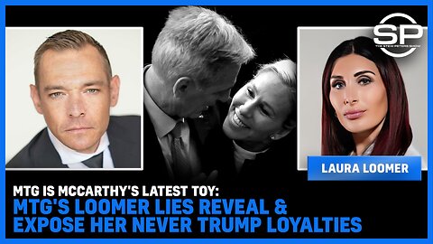 MTG Is McCarthy's Latest Toy: MTG's Loomer Lies Reveal & EXPOSE Her NEVER TRUMP Loyalties