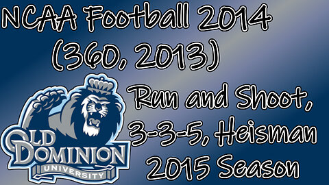 NCAA Football 2014(360, 2013) Longplay - ODU 2015 Season (No Commentary)