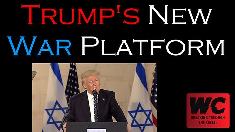 Trump's New War Platform