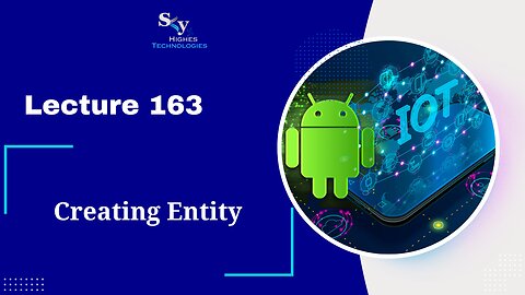 163. Creating Entity | Skyhighes | Android Development