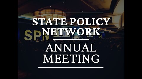 State Policy Network Annual Meeting Highlight Video