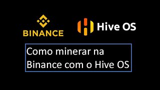 Como minerar na Binance com o HiveOS - Tutorial