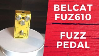 Belcat FUZ 610 Fuzz Pedal Reviewwwwww