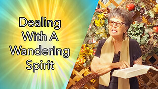 Dealing With A Wandering Spirit (Full Message)