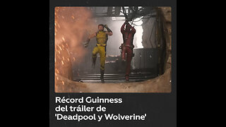 ‘Deadpool y Wolverine’: un tráiler de récord