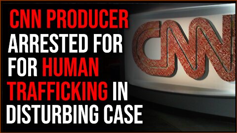 CNN Producer Arrested For Trafficking Children In Disturbing Case