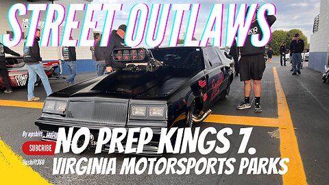 no prep kings 7; Virginia motorsports park (qualifiers/ testing)