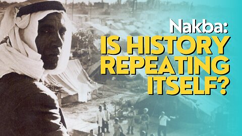 10 Minutes: Nakba: Is History Repeating Itself?