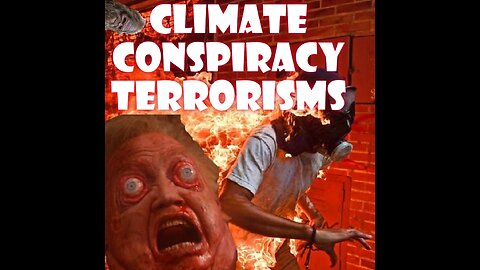 CLIMATE CONSPIRACY TERRORISMS