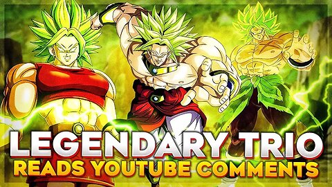 Legendary Trio Reads YouTube Comments | Dragon Ball