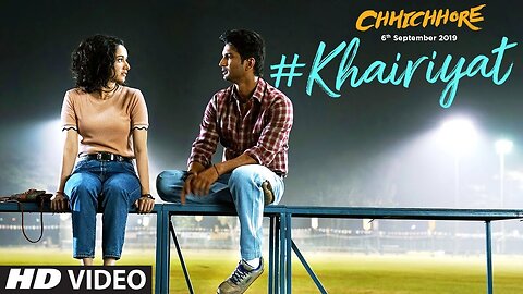 _Khairiyat__Chhichhore__Nitesh_Tiwari__Arijit_Singh__Sushant,_Shraddha__Pritam(480p)