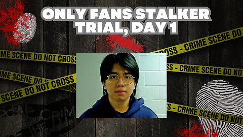 Accused OnlyFans Stalker Trial Day 1