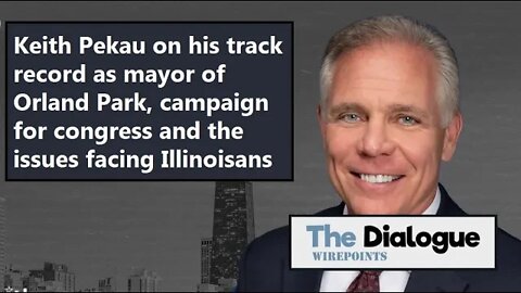 Keith Pekau on his record as mayor of Orland Park, his campaign and the issues facing Illinois