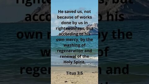 SAVED BY HIS MERCY, NOT OUR WORKS! | MEMORIZE HIS VERSES TODAY | Titus 3:5