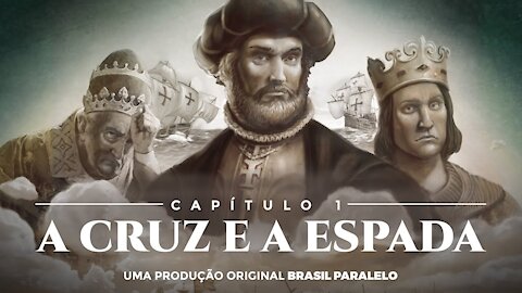 Vamos Acordar Brasil - Capítulo 1 A Cruz e a Espada Brasil A Última Cruzada