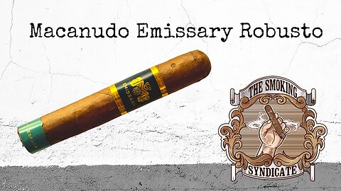 The Smoking Syndicate: Macanudo Emissary España Robusto