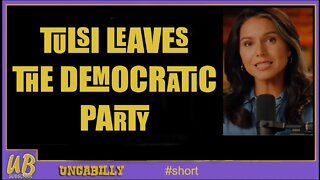 TULSI GABBARD LEAVES THE DEMOCRATIC PARTY #short