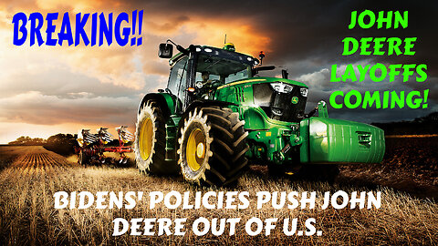 MUST WATCH JOHN DEERE MOVING TO MEXICO DUE TO BIDENOMICS AMERICANS TO SUFFER ONCE AGAIN