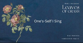 One's-self I Sing - Leaves of Grass - Walt Whitman