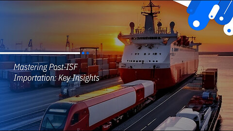 Unveiling the Secrets of Customs Brokerage: Going Beyond the ISF