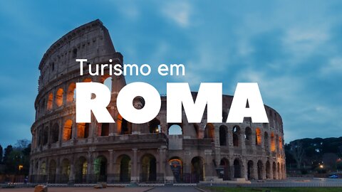 10 Atrações turísticas em Roma