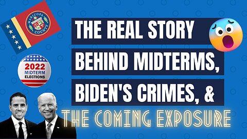 The REAL story behind Midterms, Biden’s Crimes and the coming exposure!