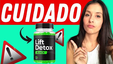 LIFT DETOX BLACK ⚠️(CUIDADO!) LIFT DETOX BLACK FUNCIONA? LIFT DETOX BLACK É BOM? LIFT DETOX