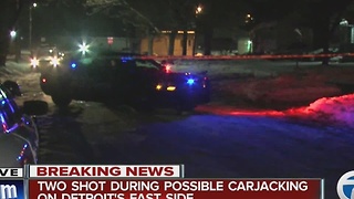 Two shot during possible carjacking on Detroit's east side