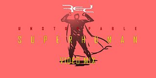 Red- Unstoppable (Superhuman Video Mix)